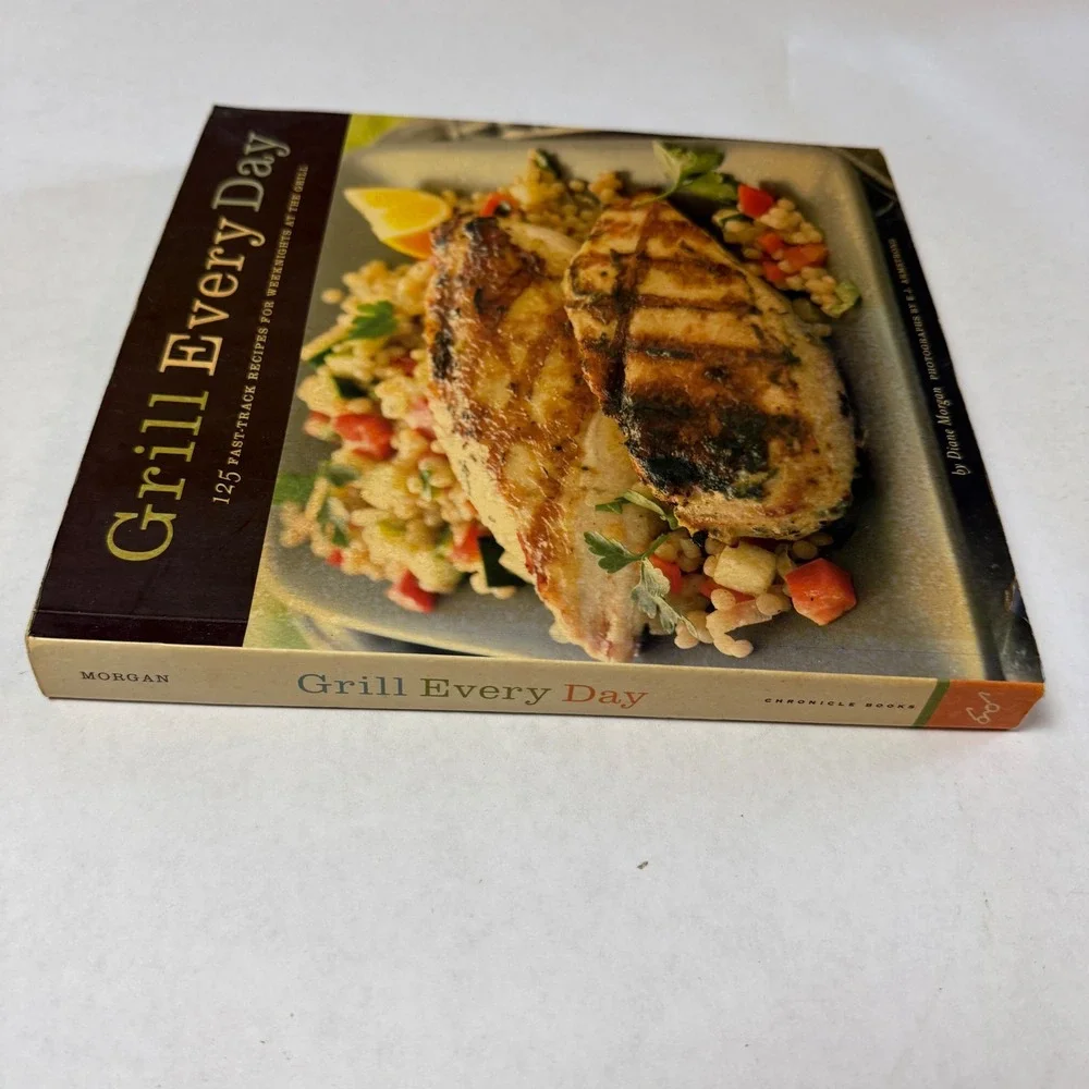 Grill Every Day Diane Morgan 125 Fast-Track Recipes Cookbook BBQ Chronicle Books